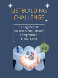 Die Listbuilding-Challenge. Der 12-Tage-Sprint für den Aufbau deiner erfolgreichen E-Mail-Liste.